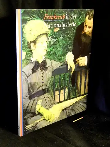 Wesenberg, Angelika (Herausgeber): Frankreich in der Nationalgalerie - Courbet, Manet, Cezanne, Renoir, Rodin -  LAGERRÄUMUNG. 