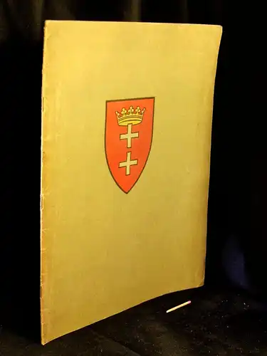 Kaufmann (Karl-Josef) (Herausgeber): Danzigs Deutschtum, staatliche Selbständigkeit und Geltung in der Vergangenheit - Urkunden in Lichbildern aus dem Danziger Staatsarchiv -  LAGERRÄUMUNG. 