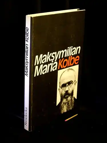 Strzelecka, Kinga: Maksymilian M. Kolbe - Für andere leben und sterben -  LAGERRÄUMUNG. 