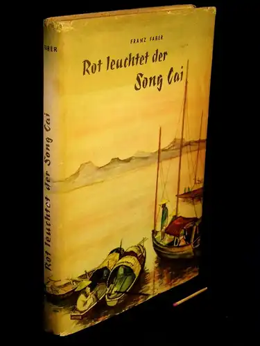 Faber, Franz: Rot leuchtet der Song Cai -  LAGERRÄUMUNG. 