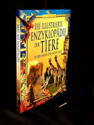 Pickering, Fran: Die illustrierte Enzyklopädie der Tiere in der Natur und in der Sage. 