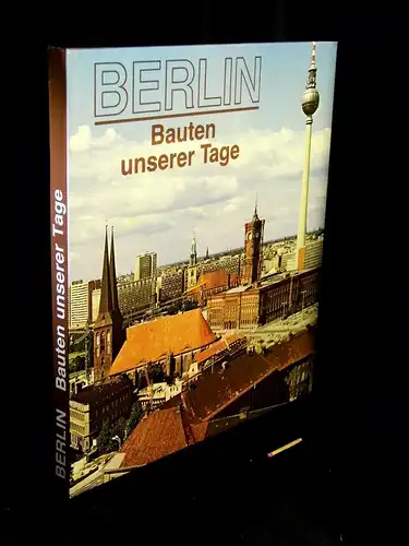 Korn, Roland und Klaus Weise: Berlin - Bauten unserer Tage. 