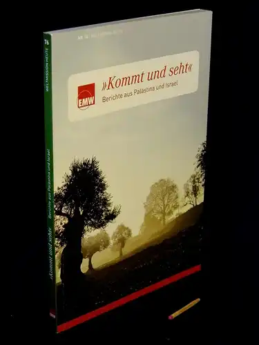 EMW (Herausgeber): „Kommt und seht“ - Berichte aus Palästina und Israel - aus der Reihe: Weltmission heute - Band: 76 LAGERRÄUMUNG. 