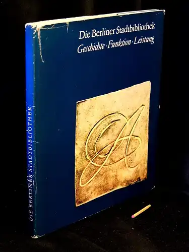 Weise, Hilde und Adolf Weser (Redaktion): Die Berliner Stadtbibliothek - Geschichte, Funktion, Leistung -  LAGERRÄUMUNG. 