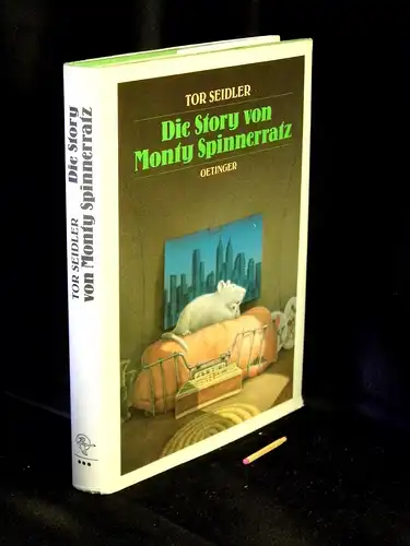 Seidler, Tor: Die Story von Monty Spinnerratz. 