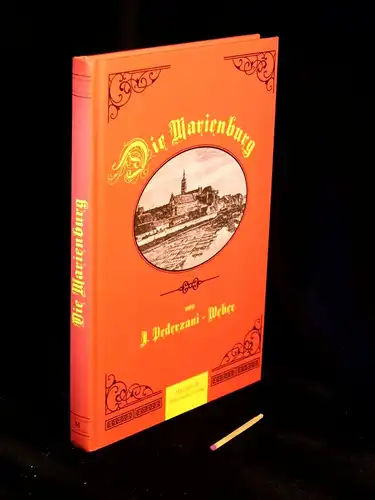 Pederzani-Weber, J: Die Marienburg - Eine deutsche Kulturstätte im Osten - aus der Reihe: Historische Bibliothek -  LAGERRÄUMUNG. 