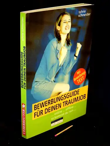 Schneider, Sylvia: Bewerbungs-Guide für deinen Traumjob - online...offline...so kommst du rein -  LAGERRÄUMUNG. 