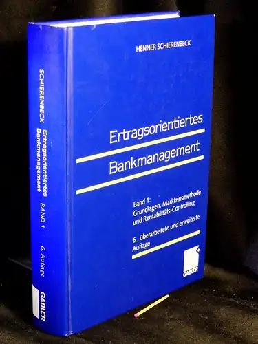Schierenbeck, Henner: Ertragsorientiertes Bankmanagement; Band 1: Grundlagen, Marktzinsmethode und Rentabilitäts-Controlling. 