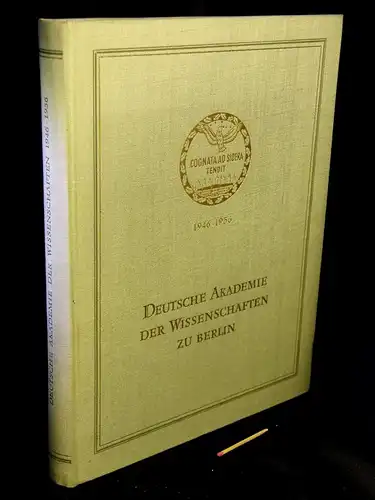 Irmscher, Johannes und Werner Radig (Redaktion): Deutsche Akademie der Wissenschaften zu Berlin 1946-1956. 