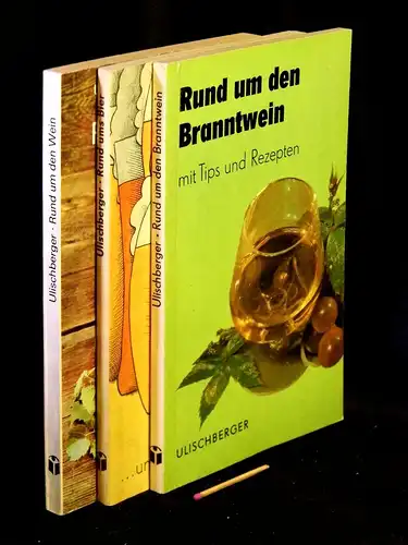 Ulischberger, Emil: Rund ums Bier + Rund um den Wein + Rund um den Branntwein (3 Bände) - aus der Reihe: Polytechnische Bibliothek. 