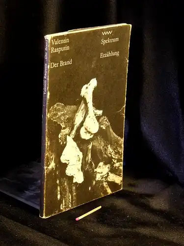 Rasputin, Valentin: Der Brand - Erzählung - aus der Reihe: Volk und Welt Spektrum - Band: 228 LAGERRÄUMUNG. 