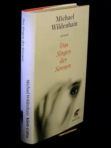 Wildenhain, Michael: Das Singen der Sirenen: Roman. 