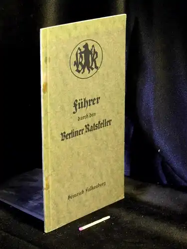 Falkenberg, Heinrich: Führer durch den Berliner Ratskeller. 