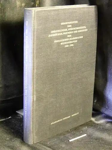 Seyffert, Wilhelm und Ingeburg Weinitschke (Redaktion): Gesamtregister der Abhandlungen, Sitzungsberichte, Jahrbücher, Vorträge und Schriften der Preussischen Akademie der Wissenschaften 1900-1945. 