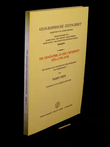 Stein, Harry: Die Geographie an der Universität Jena (1786-1939) - Ein Beitrag zur Entwicklung der Geographie als Wissenschaft - aus der Reihe: Erdkundliches Wissen - Band: 29. 
