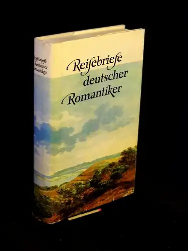 Walbiner, Rudolf (Herausgeber): Reisebriefe deutscher Romantiker. 