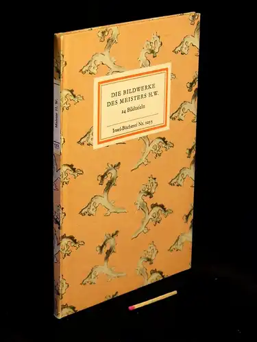 Stuhr, Michael (Herausgeber): Die Bildwerke der Meisters H.W. - 24 teils farbige Bildtafeln - aus der Reihe: IB Insel-Bücherei - Band: 1055. 