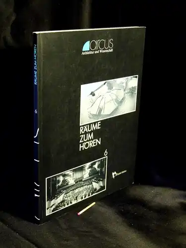 Schneider, Martina (Redaktion): Räume zum Hören - aus der Reihe: Arcus - Band: 6 LAGERRÄUMUNG. 