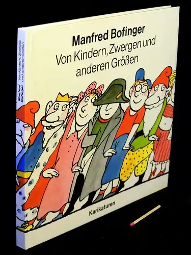 Bofinger, Manfred: Von Kindern, Zwergen und anderen Größen - Karikaturen. 