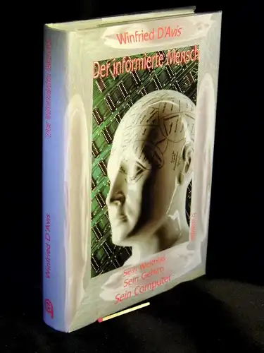 D'Avis, Winfried: Der informierte Mensch - Sein Weltbild - Sein Gehirn - Sein Computer -  LAGERRÄUMUNG. 