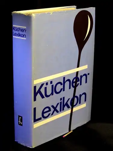 Hermann, F. Jürgen (Herausgeber): Küchen-Lexikon - mit über 11000 Stichwörtern, 37 Schwarzweißtafeln und 24 Farbtafeln sowie zahlreichen Übersichten und Tabellen. 