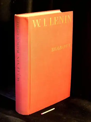 Pospelow, P.N. u.a: W.I. Lenin Biographie. 