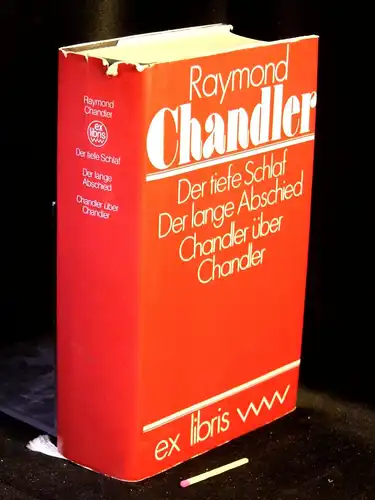 Chandler, Raymond: Der tiefe Schlaf, Der lange Abschied, Chandler über Chandler - aus der Reihe: ex libris. 