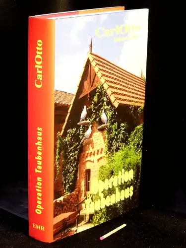 CarlOtto (Karl-Heinz Otto): Operation Taubenhaus - Roman -  LAGERRÄUMUNG. 