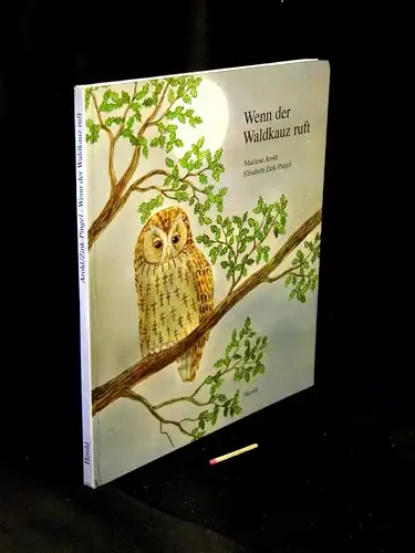 Arold, Marliese und Elisabeth Zink-Pingel: Wenn der Waldkauz ruft -  LAGERRÄUMUNG. 