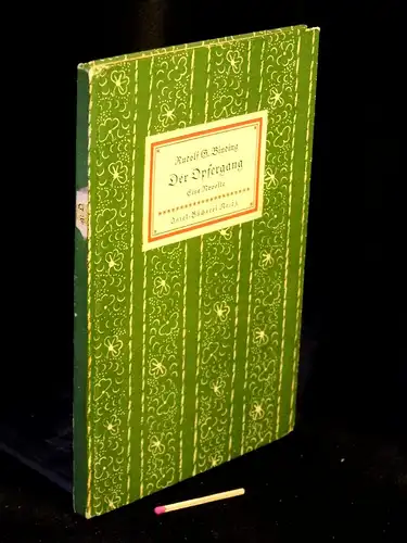 Binding, Rudolf G: Der Opfergang - Eine Novelle - aus der Reihe: IB Insel-Bücherei - Band: 23. 