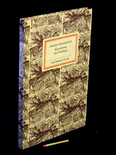 Hemingway, Ernest: Die Sturmfluten des Frühlings - Ein romantischer Roman zu Ehren des Verschwindens einer Großen Rasse - aus der Reihe: IB Insel-Bücherei - Band: 902 [1 B]. 