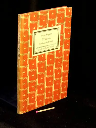 Seghers, Anna: Crisanta - Mexikanische Novelle - aus der Reihe: IB Insel-Bücherei - Band: 99 [4]. 