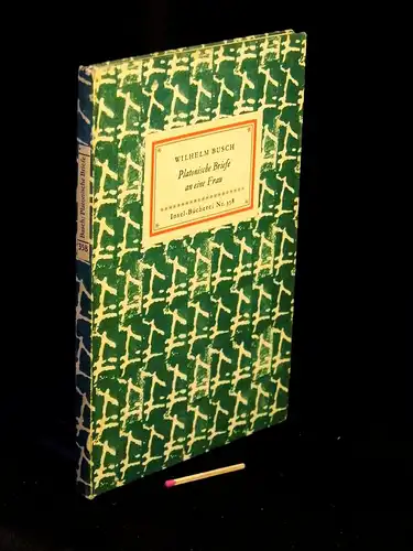 Busch, Wilhelm: Platonische Briefe an eine Frau - aus der Reihe: IB Insel-Bücherei - Band: 358 [2]. 