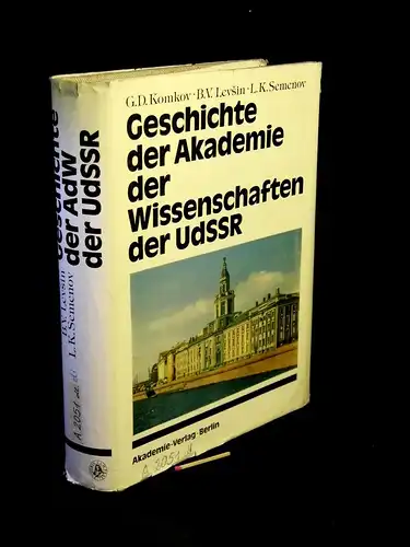 Komkov, G.D. und B.V. Levsin, L.K. Semenov: Geschichte der Akademie der Wissenschaften der UdSSR -  LAGERRÄUMUNG. 