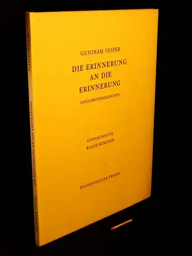 Vesper, Guntram: Die Erinnerung an die Erinnerung - Documentagedichte - aus der Reihe: Druck der Pfaffenweiler Presse - Band: 13 LAGERRÄUMUNG. 