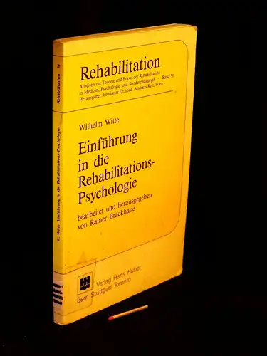 Witte, Wilhelm: Einführung in die Rehabilitations-Psychologie - aus der Reihe: Arbeiten zur Theorie und Praxis der Rehabilitation in Medizin, Psychologie und Sonderpädagogik - Band: 31. 