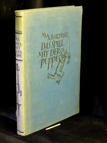 Barthel, Max: Das Spiel mit der Puppe - Roman -  LAGERRÄUMUNG. 
