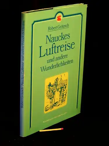 Grötzsch, Robert: Naukes Luftreise und andere Wunderlichkeiten - Geschichten für Arbeiterkinder - aus der Reihe: Kollektion Kinderbuch -  LAGERRÄUMUNG. 