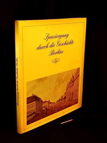 Wolterstädt, Kurt: Spaziergang durch die Geschichte Berlins - Ein Streifzug durch die Hauptstadt der DDR mit Stichen, Gemälden und Fotos -  LAGERRÄUMUNG. 