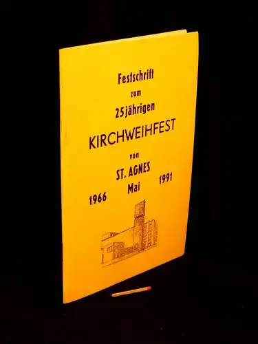 Eelens, Ivo (Vorwort): Festschrift zum 25jährigen Kirchweihfest von St. Agnes. 1966 Mai 1991. 