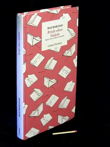 Beaumarchais, Pierre-Augustin Caron de: Briefe ohne Nadeln: Figaros Vater an Mme de Godeville - aus der Reihe: Limbus Preziosen -  LAGERRÄUMUNG. 