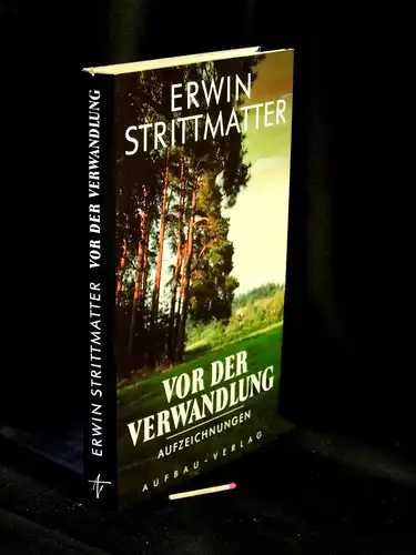 Strittmatter, Erwin: Vor der Verwandlung. Aufzeichnungen. 