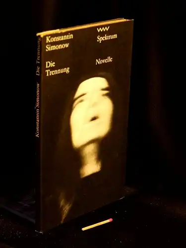 Simonow, Konstantin: Die Trennung - Novelle - aus der Reihe: Volk und Welt Spektrum - Band: 29 LAGERRÄUMUNG. 