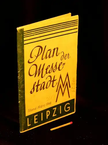 Plan der Messestadt Leipzig - Stand: März 1946 ; Maßstab 1 : 14 000. 