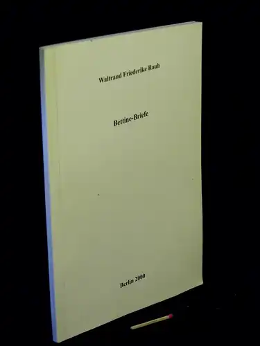 Rauh, Waltraud Friederike: Bettine-Briefe -  LAGERRÄUMUNG. 