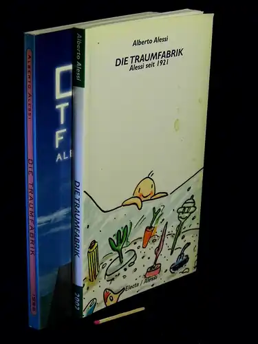 Alessi, Alberto: Die Traumfabrik. 2 Ausgaben - Alessi seit 1921. 