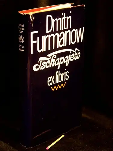 Furmanow, Dmitri: Tschapajew - Roman - aus der Reihe: Ex libris. 