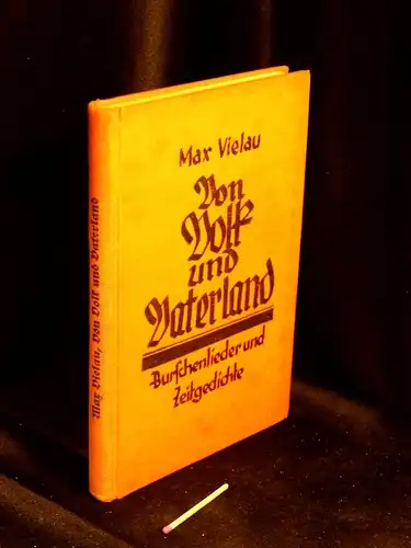 Vielau, Max: Von Volk und Vaterland - Burschenlieder und Zeitgedichte -  LAGERRÄUMUNG. 