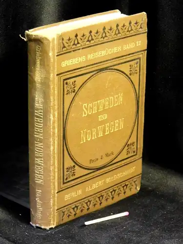 Goldschmidt, Albert (Herausgeber): Schweden und Norwegen - aus der Reihe: Griebens Reisebücher - Band: 12. 