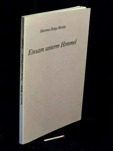 Blickle, Martina Helga: Einsam unterm Himmel; Gedichte -  LAGERRÄUMUNG. 